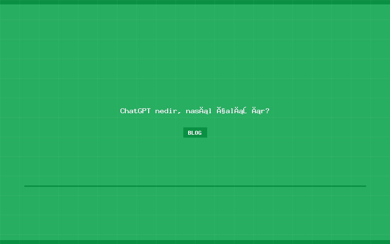 ChatGPT nedir, nasıl çalışır?